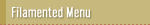Filamented Menu