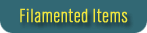 Filamented Items
