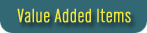 Value Added Items