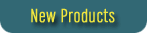 New Products