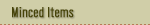 Minced Items